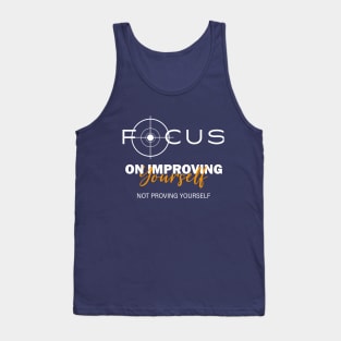 Focus On Improving Yourself, Not Proving Yourself, Self-Love Tank Top